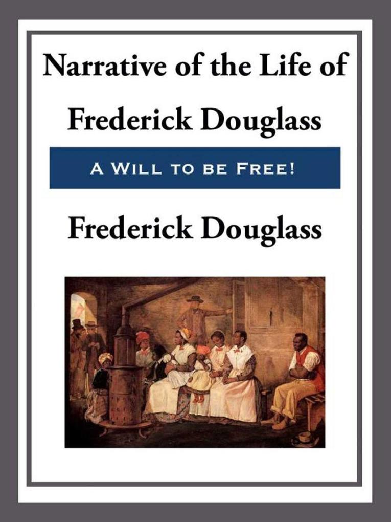Narrative of the Life of Frederick Douglass An American Slave