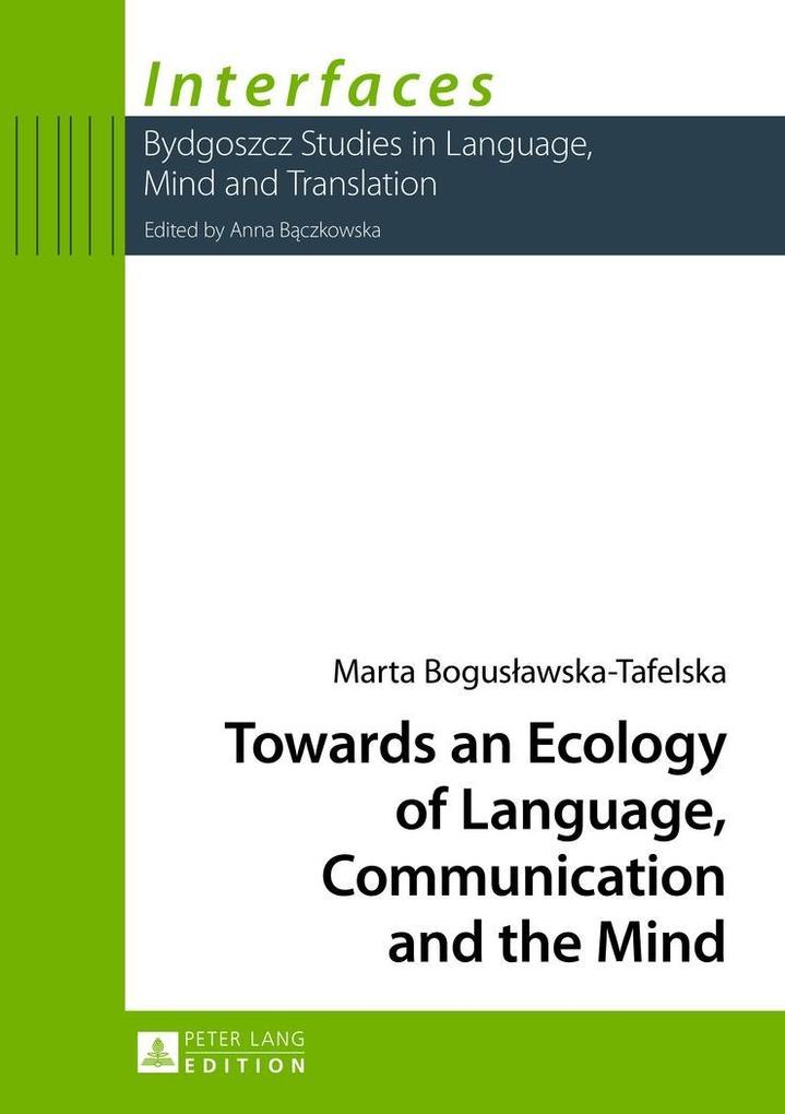 Towards an Ecology of Language Communication and the Mind