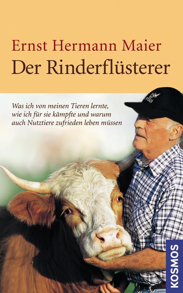 Der Rinderflüsterer - Ernst Hermann Maier