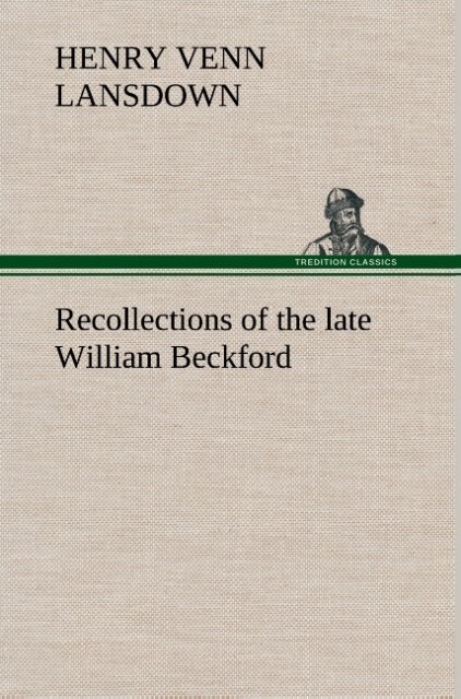 Image of Recollections of the late William Beckford of Fonthill Wilts and Lansdown Bath