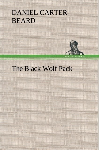 The Black Wolf Pack - Daniel Carter Beard