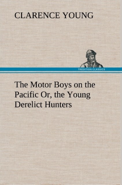 Image of The Motor Boys on the Pacific Or the Young Derelict Hunters