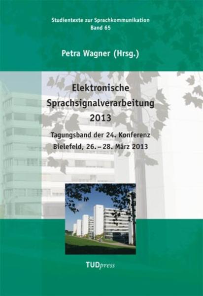 Elektronische Sprachsignalverarbeitung 2013. Tagungsband der 24. Konferenz Bielefeld 26. 28. März 2013