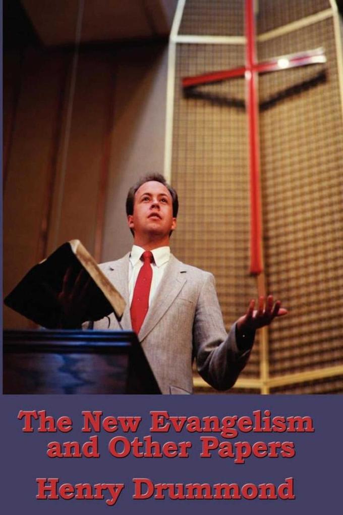 The New Evangelism and Other Addresses