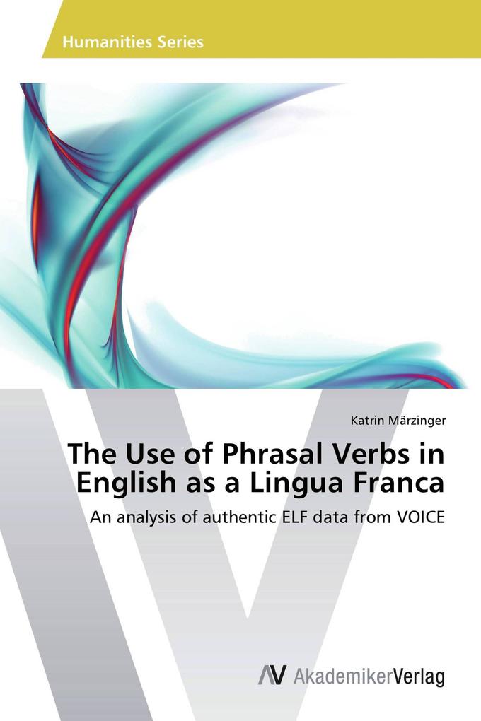 The Use of Phrasal Verbs in English as a Lingua Franca