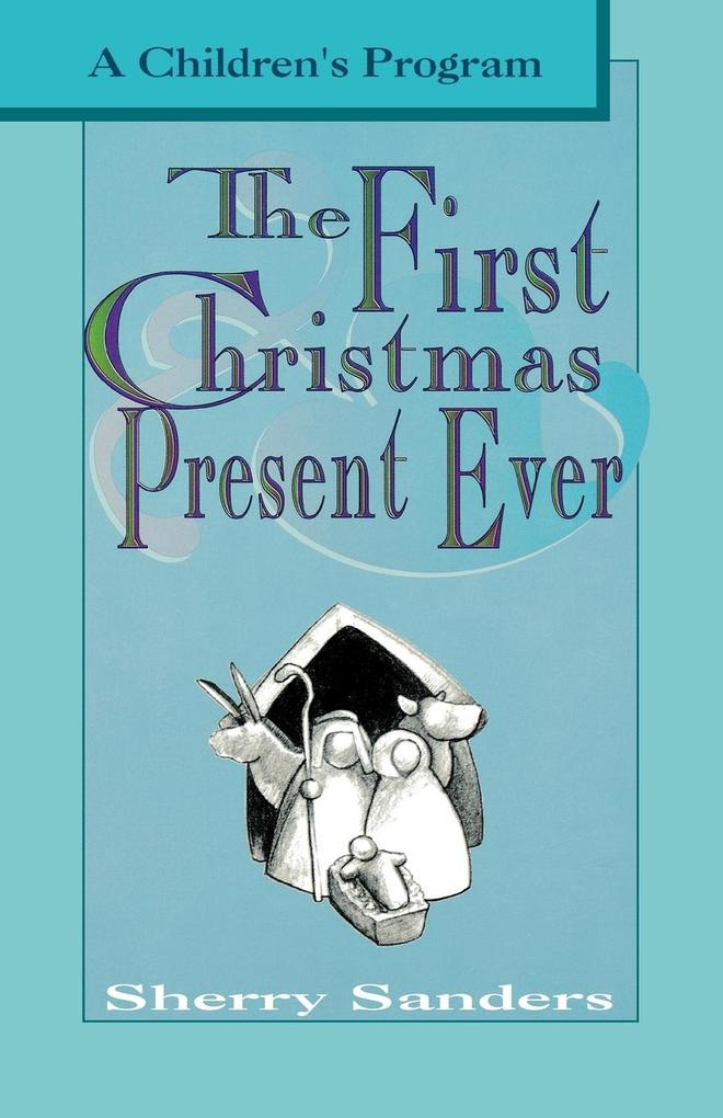 The First Christmas Present Ever: A Children‘s Program