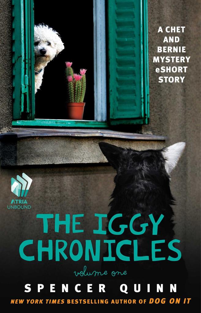The Iggy Chronicles Volume 1 - Spencer Quinn