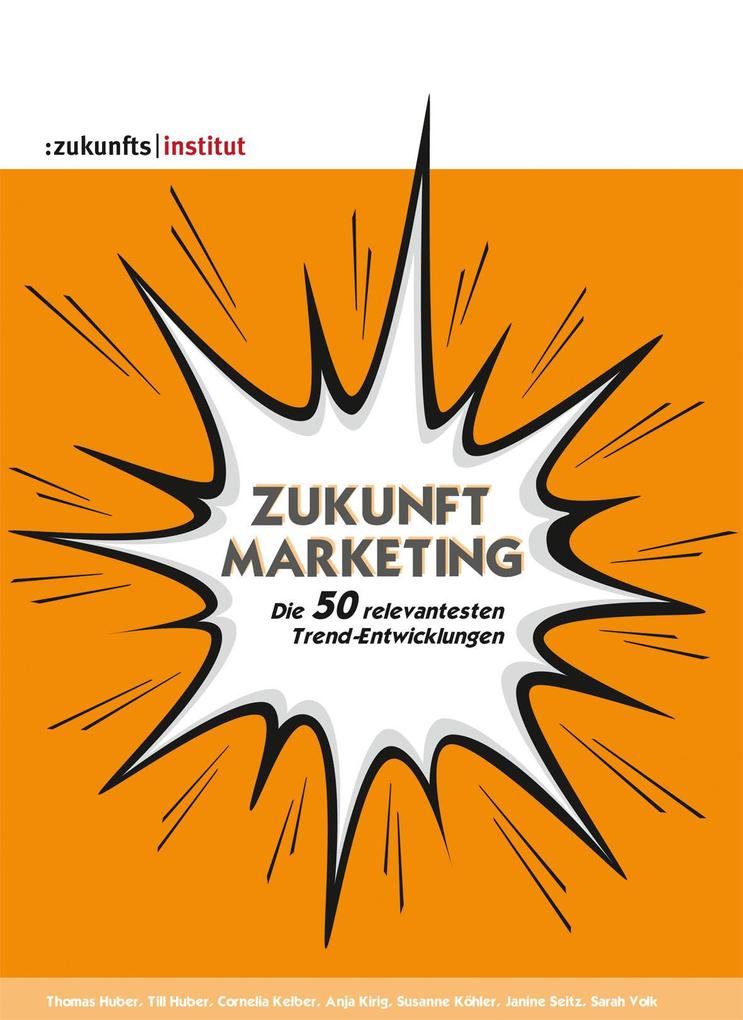 Zukunft Marketing - Sarah Volk/ Susanne Köhler/ Anja Kirig/ Cornelia Kelber/ Thomas Huber