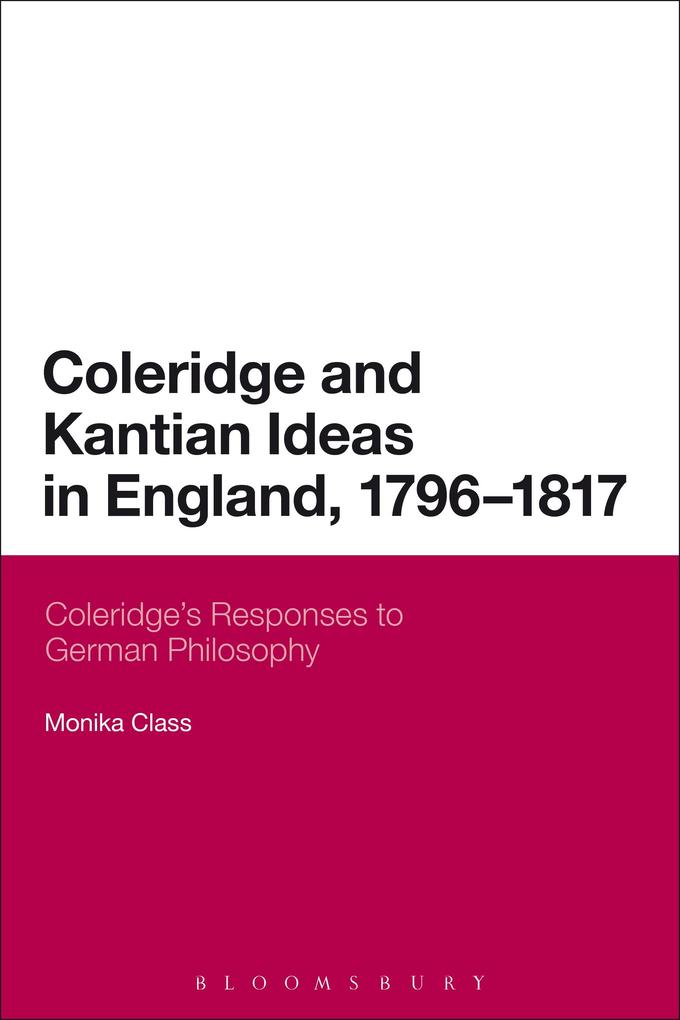 Coleridge and Kantian Ideas in England 1796-1817 - Monika Class