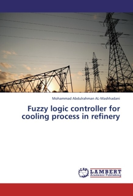 Fuzzy logic controller for cooling process in refinery