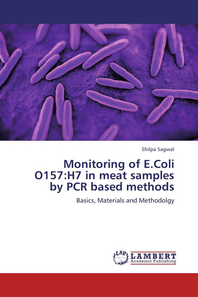 Monitoring of E.Coli O157:H7 in meat samples by PCR based methods