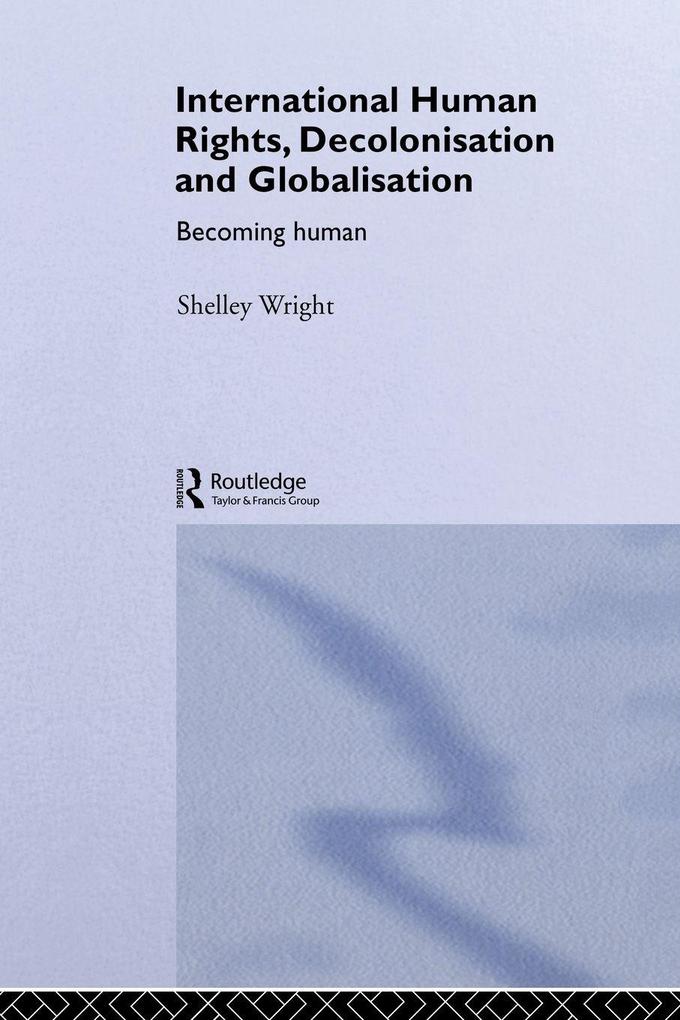 International Human Rights Decolonisation and Globalisation