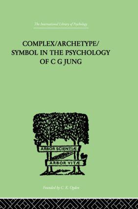 Complex/Archetype/Symbol in the Psychology of C G Jung