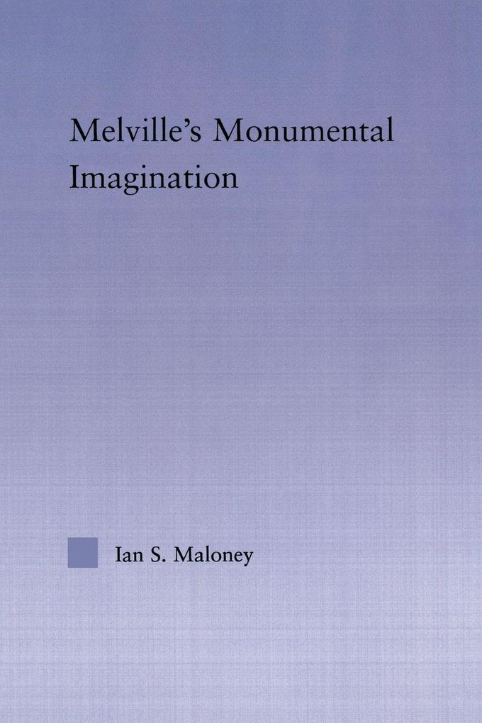 Melville's Monumental Imagination