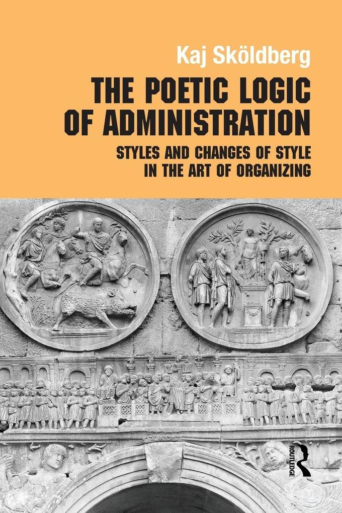 The Poetic Logic of Administration