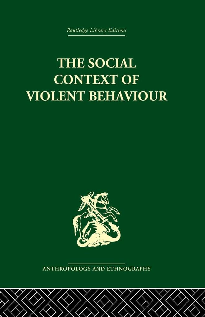 The Social Context of Violent Behaviour