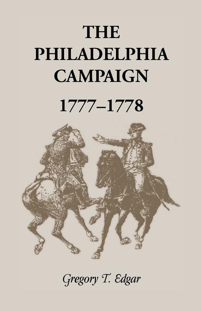 The Philadelphia Campaign 1777-1778