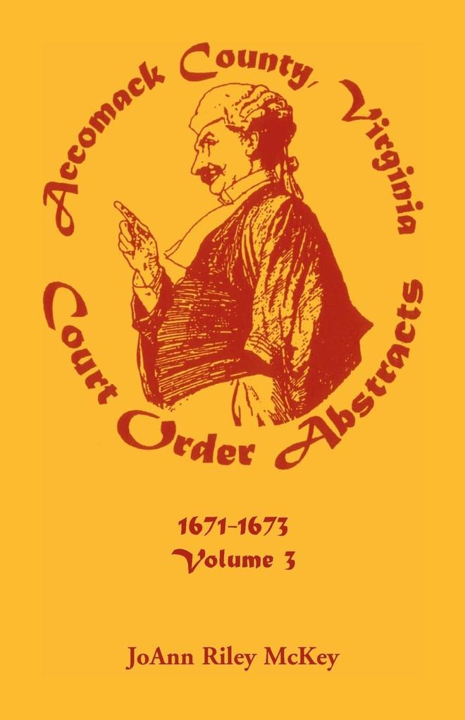 Accomack County Virginia Court Order Abstracts Volume 3