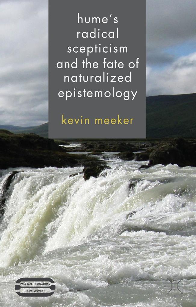 Hume‘s Radical Scepticism and the Fate of Naturalized Epistemology