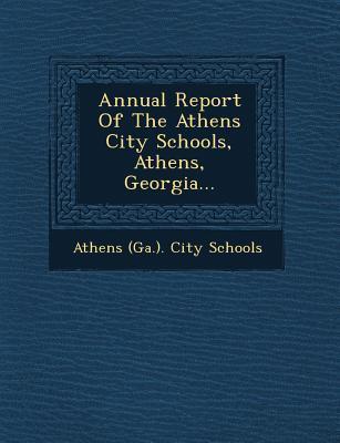 Annual Report of the Athens City Schools Athens Georgia...