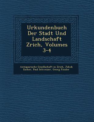 Urkundenbuch Der Stadt Und Landschaft Z�rich Volumes 3-4