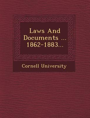 Laws and Documents ... 1862-1883...