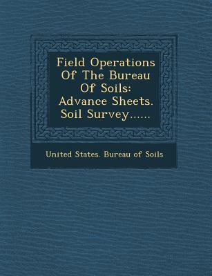 Field Operations of the Bureau of Soils: Advance Sheets. Soil Survey......