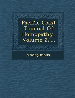 Pacific Coast Journal of Homopathy Volume 27...