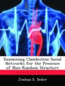 Examining Clandestine Social Networks for the Presence of Non-Random Structure