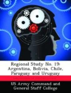 Regional Study No. 19: Argentina Bolivia Chile Paraguay and Uruguay