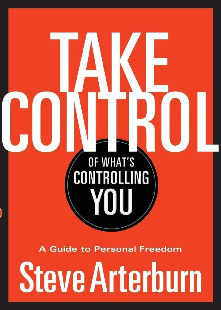 The Take Control of What's Controlling You