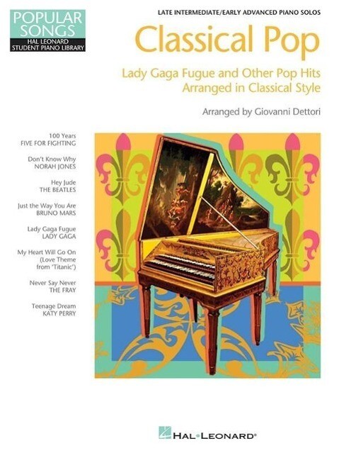 Classical Pop - Lady Gaga Fugue & Other Pop Hits: Popular Songs Series Late Intermediate/Early Advanced Piano Solos