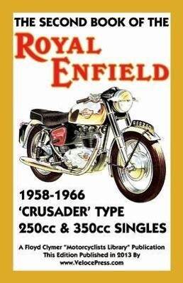 Second Book of the Royal Enfield 1958-1966 Crusader Type 250cc & 350cc Singles