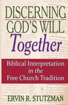 Discerning God‘s Will Together: Biblical Interpretation in the Free Church Tradition