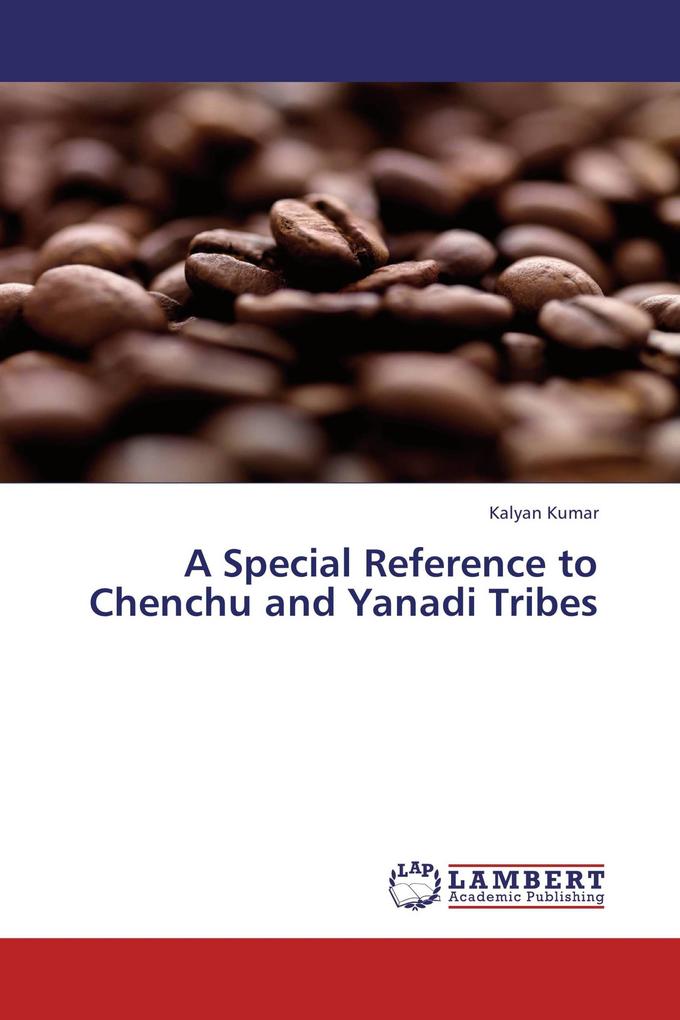 A Special Reference to Chenchu and Yanadi Tribes