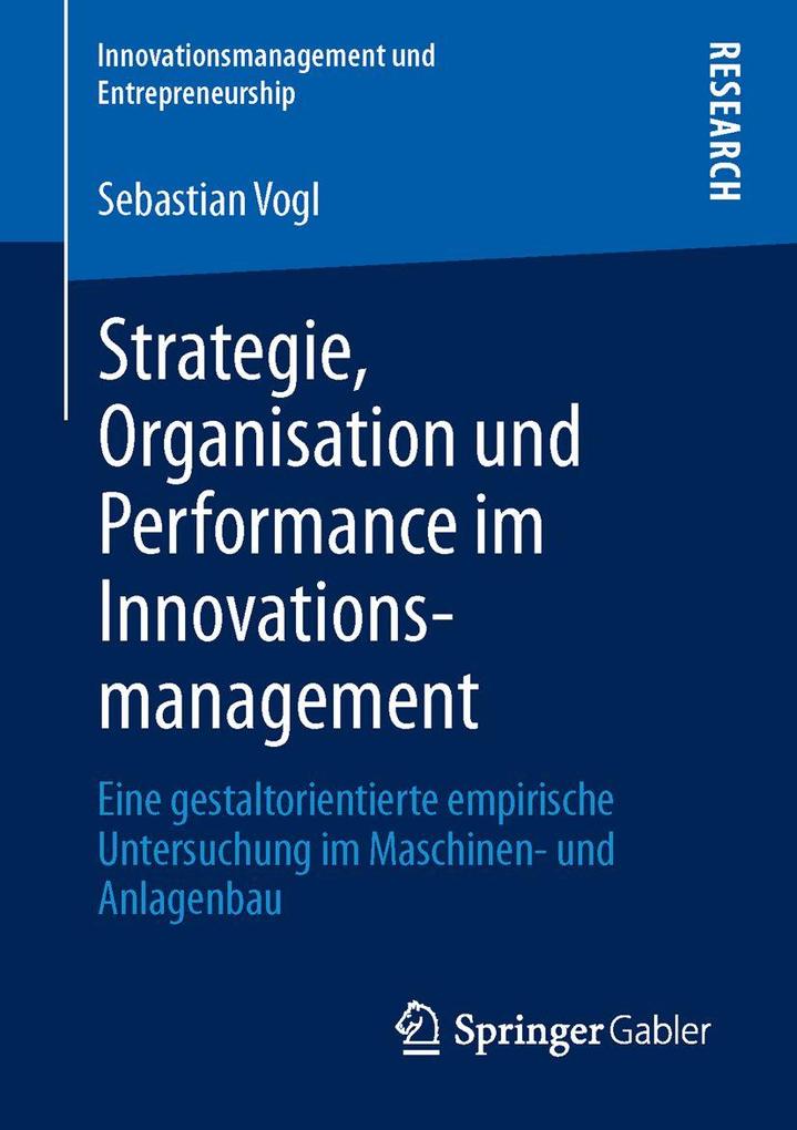Strategie Organisation und Performance im Innovationsmanagement