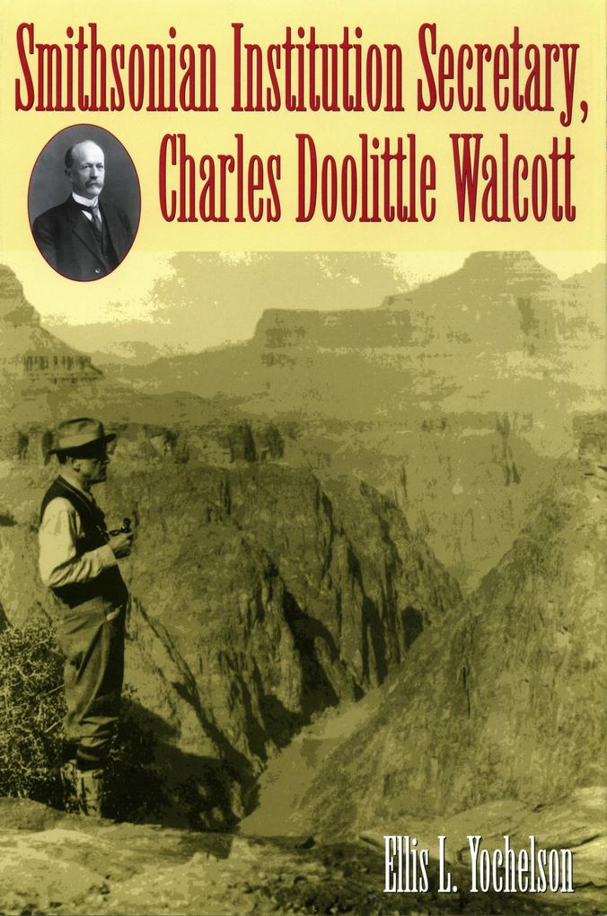 Smithsonian Institution Secretary Charles Doolittle Walcott