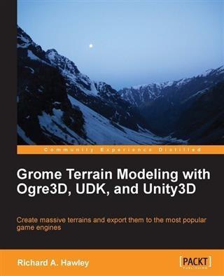 Grome Terrain Modeling with Ogre3D UDK and Unity3D