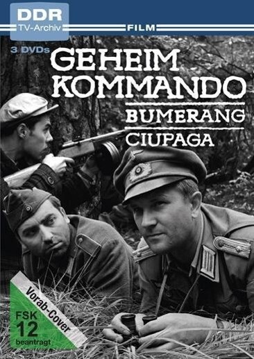 Geheimkommando Bumerang & Ciupaga - Rudolf Böhm/ Albrecht Börner/ Richard Groschopp/ Walter Schmitt