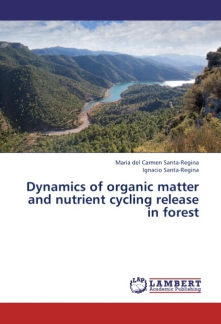 Dynamics of organic matter and nutrient cycling release in forest