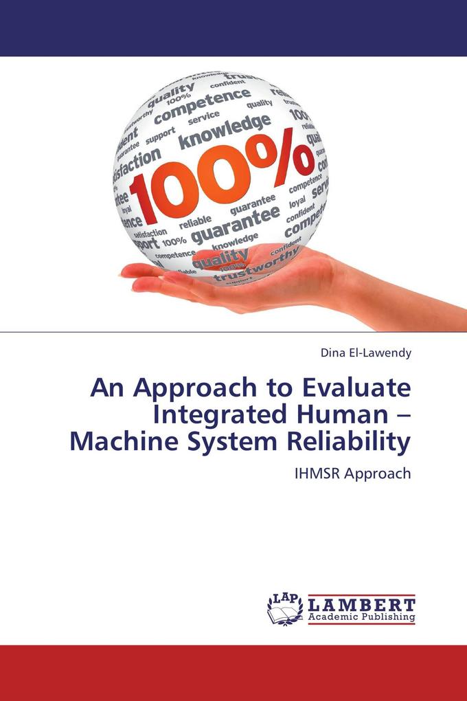 An Approach to Evaluate Integrated Human - Machine System Reliability