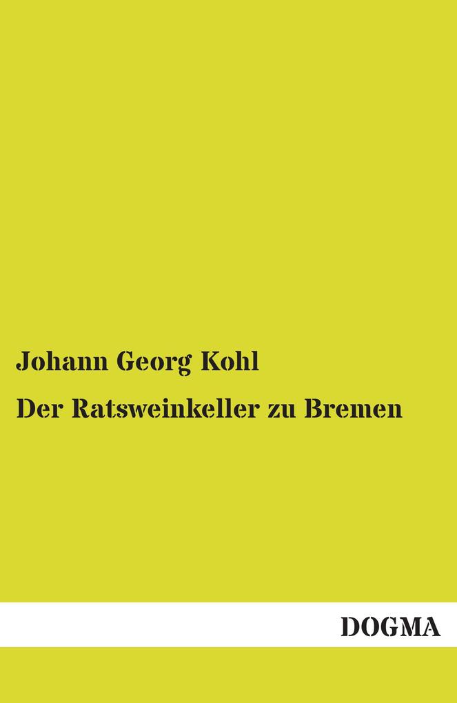 Der Ratsweinkeller zu Bremen