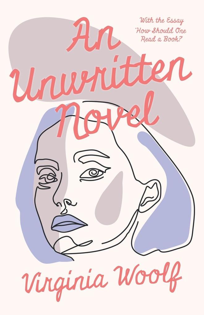 An Unwritten Novel;With the Essay ‘How Should One Read a Book?‘
