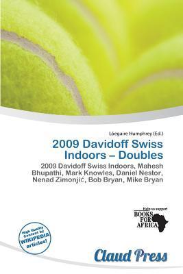 2009 Davidoff Swiss Indoors - Doubles