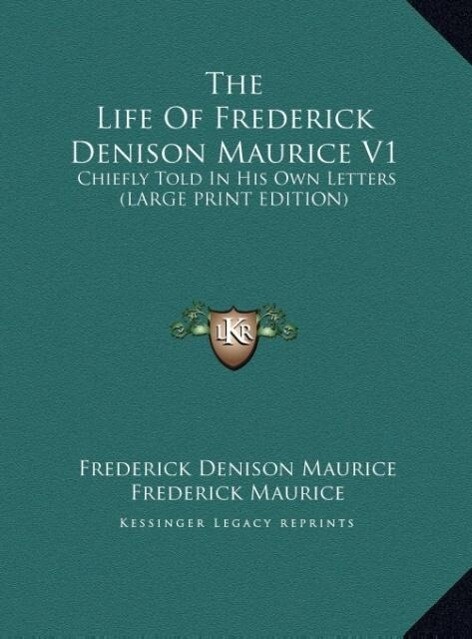 The Life Of Frederick Denison Maurice V1 - Frederick Denison Maurice