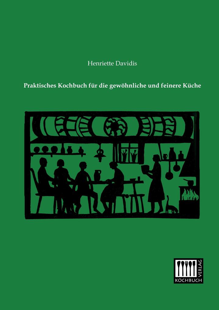 Praktisches Kochbuch für die gewöhnliche und feinere Küche
