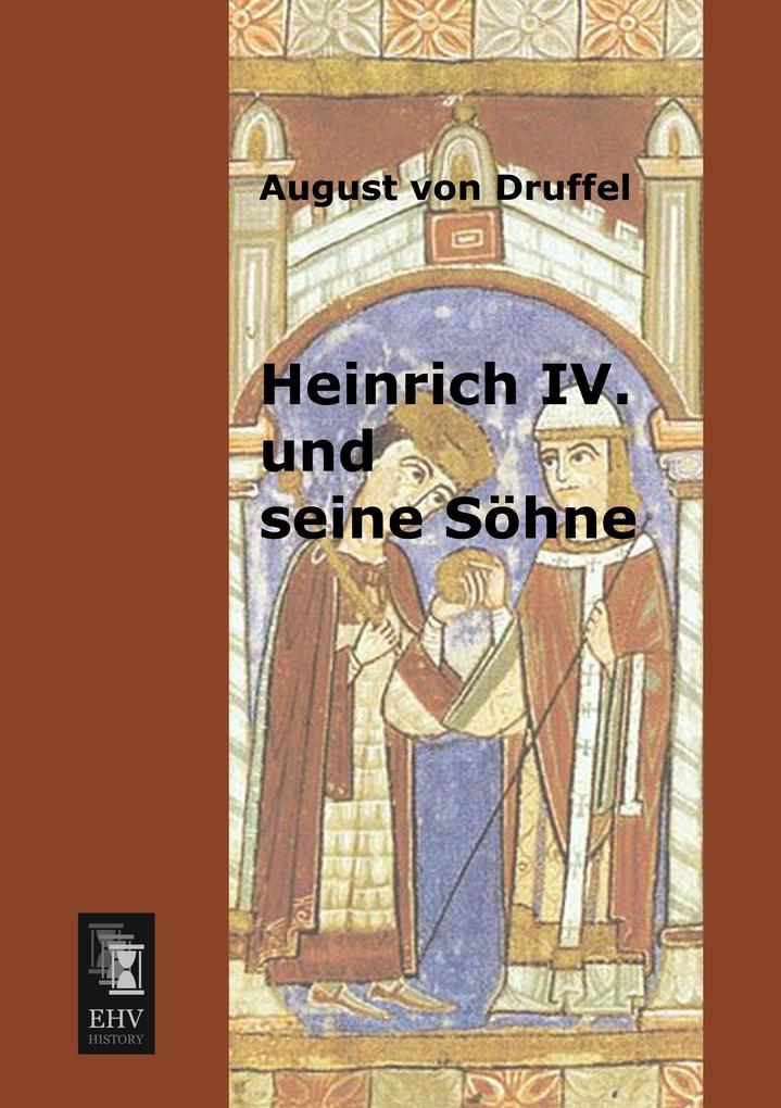 Heinrich IV. und seine Söhne