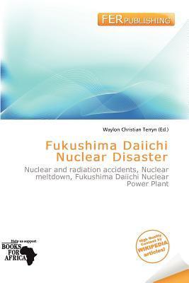 Fukushima Daiichi Nuclear Disaster