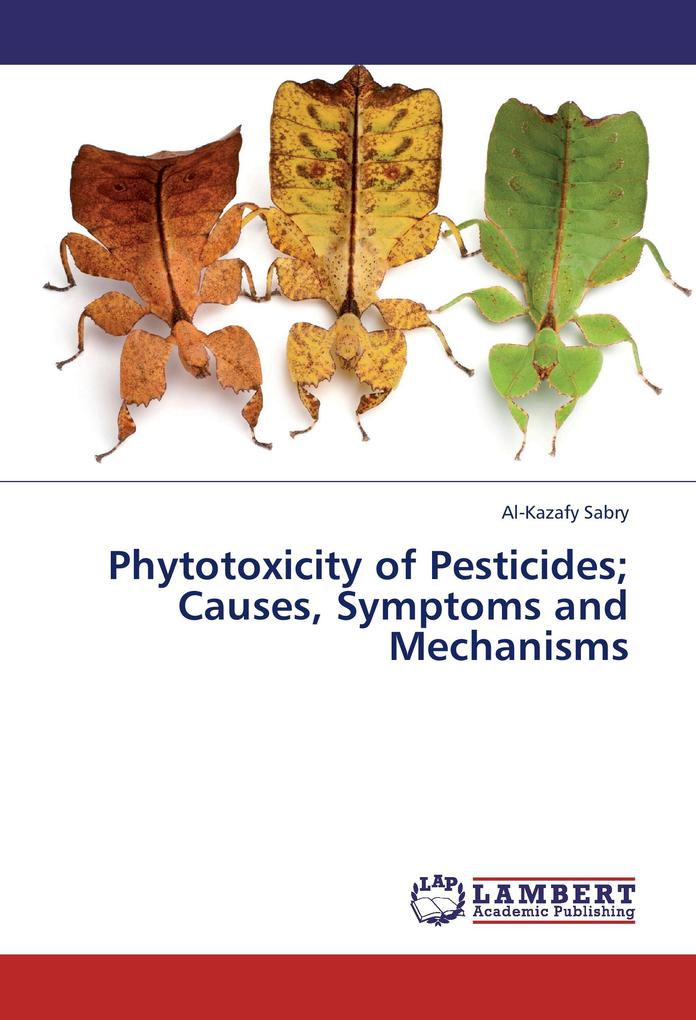 Phytotoxicity of Pesticides; Causes Symptoms and Mechanisms