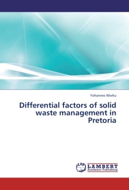 Differential factors of solid waste management in Pretoria